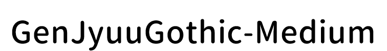 GenJyuuGothic-Medium