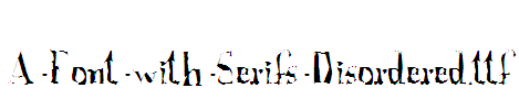 A-Font-with-Serifs-Disordered