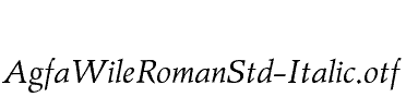 AgfaWileRomanStd-Italic