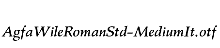 AgfaWileRomanStd-MediumIt