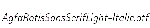 AgfaRotisSansSerifLight-Italic