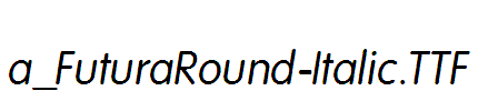 a_FuturaRound-Italic