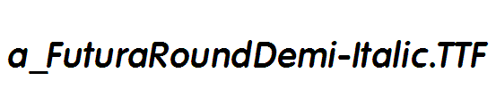 a_FuturaRoundDemi-Italic