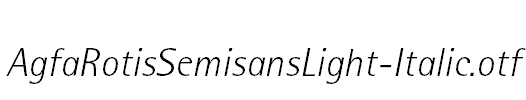 AgfaRotisSemisansLight-Italic