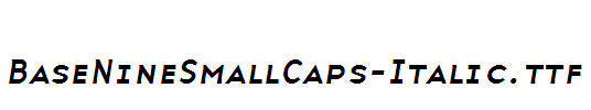 BaseNineSmallCaps-Italic