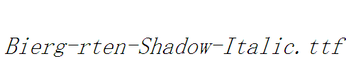 Bierg-rten-Shadow-Italic