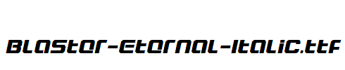 Blaster-Eternal-Italic