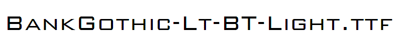 BankGothic-Lt-BT-Light