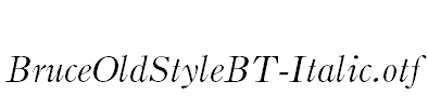 BruceOldStyleBT-Italic