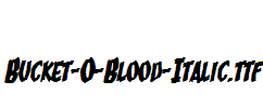 Bucket-O-Blood-Italic