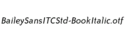 BaileySansITCStd-BookItalic