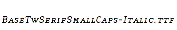 BaseTwSerifSmallCaps-Italic