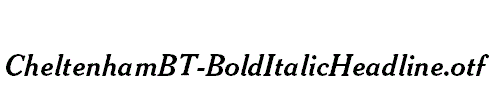 CheltenhamBT-BoldItalicHeadline