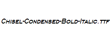 Chisel-Condensed-Bold-Italic