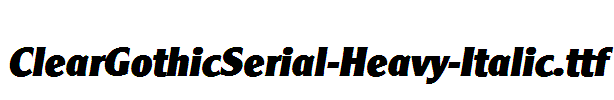 ClearGothicSerial-Heavy-Italic