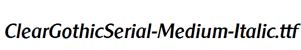 ClearGothicSerial-Medium-Italic