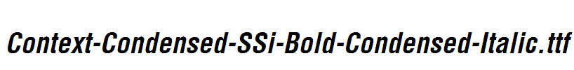 Context-Condensed-SSi-Bold-Condensed-Italic