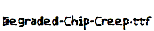 Degraded-Chip-Creep