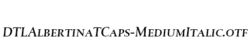 DTLAlbertinaTCaps-MediumItalic