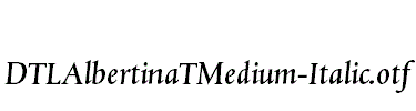 DTLAlbertinaTMedium-Italic