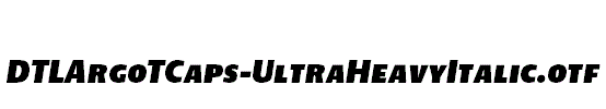 DTLArgoTCaps-UltraHeavyItalic