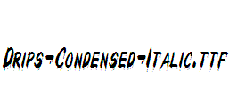 Drips-Condensed-Italic