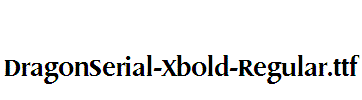 DragonSerial-Xbold-Regular