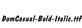 DomCasual-Bold-Italic