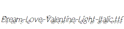 Dream-Love-Valentine-Light-Italic