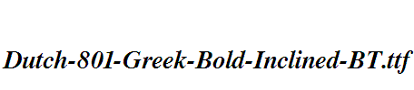 Dutch-801-Greek-Bold-Inclined-BT