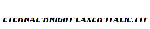 Eternal-Knight-Laser-Italic