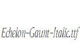 Echelon-Gaunt-Italic