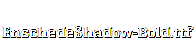 EnschedeShadow-Bold