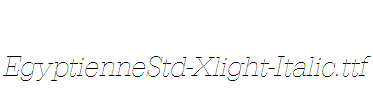 EgyptienneStd-Xlight-Italic