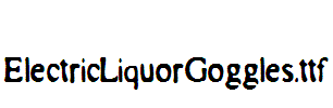 ElectricLiquorGoggles