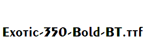 Exotic-350-Bold-BT