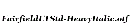 FairfieldLTStd-HeavyItalic