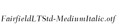 FairfieldLTStd-MediumItalic