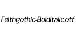 Felthgothic-BoldItalic