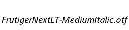 FrutigerNextLT-MediumItalic