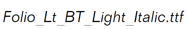 Folio_Lt_BT_Light_Italic