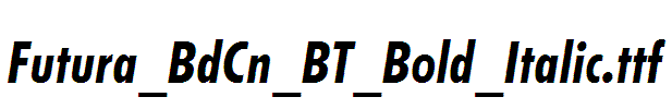 Futura_BdCn_BT_Bold_Italic