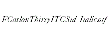 FCaslonThirtyITCStd-Italic