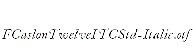 FCaslonTwelveITCStd-Italic