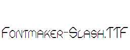 Fontmaker-Slash