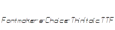 Fontmaker-s-Choice-ThinItalic