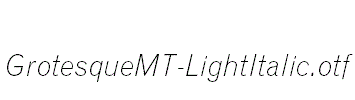 GrotesqueMT-LightItalic