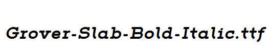 Grover-Slab-Bold-Italic