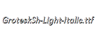 GroteskSh-Light-Italic