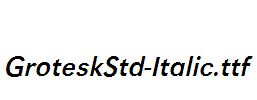 GroteskStd-Italic